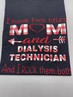 MOM AND DIALYSIS TECHNICIAN